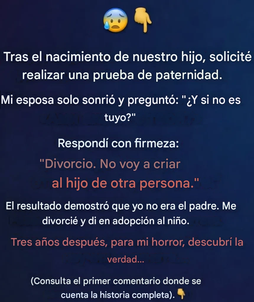 Después del nacimiento de nuestro hijo, pedí una prueba de paternidad. Mi esposa solo sonrió y preguntó: “¿Y si no es tuyo?”.