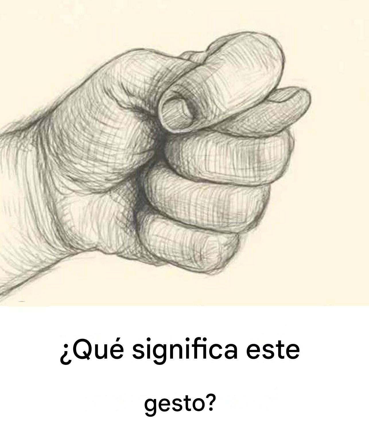 ¿Qué significa este gesto en el que el pulgar queda atrapado entre los dedos?