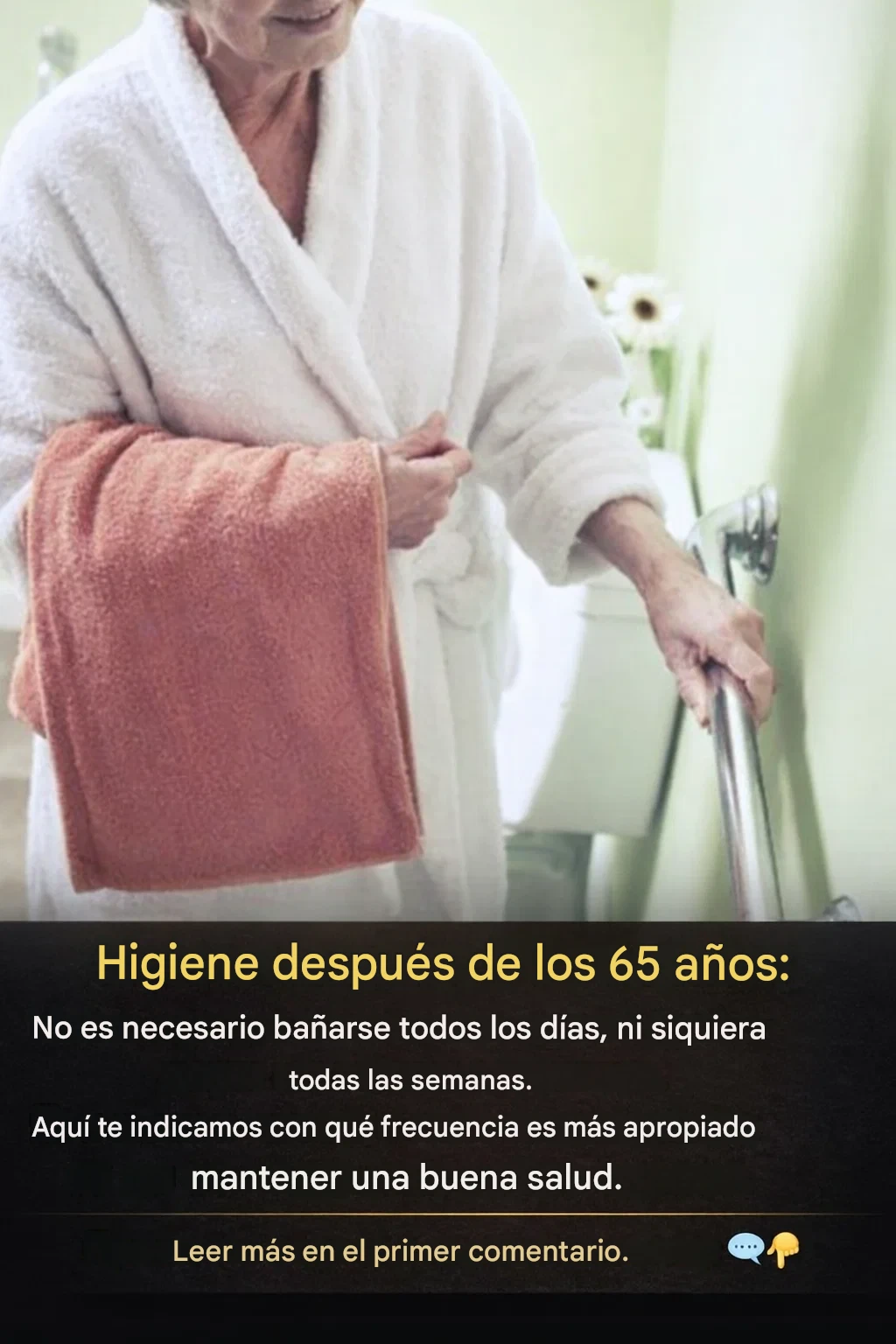 Higiene después de los 65: No es necesario bañarse todos los días, ni siquiera todas las semanas. Aquí le indicamos con qué frecuencia debe bañarse para gozar de buena salud.👇👇👇