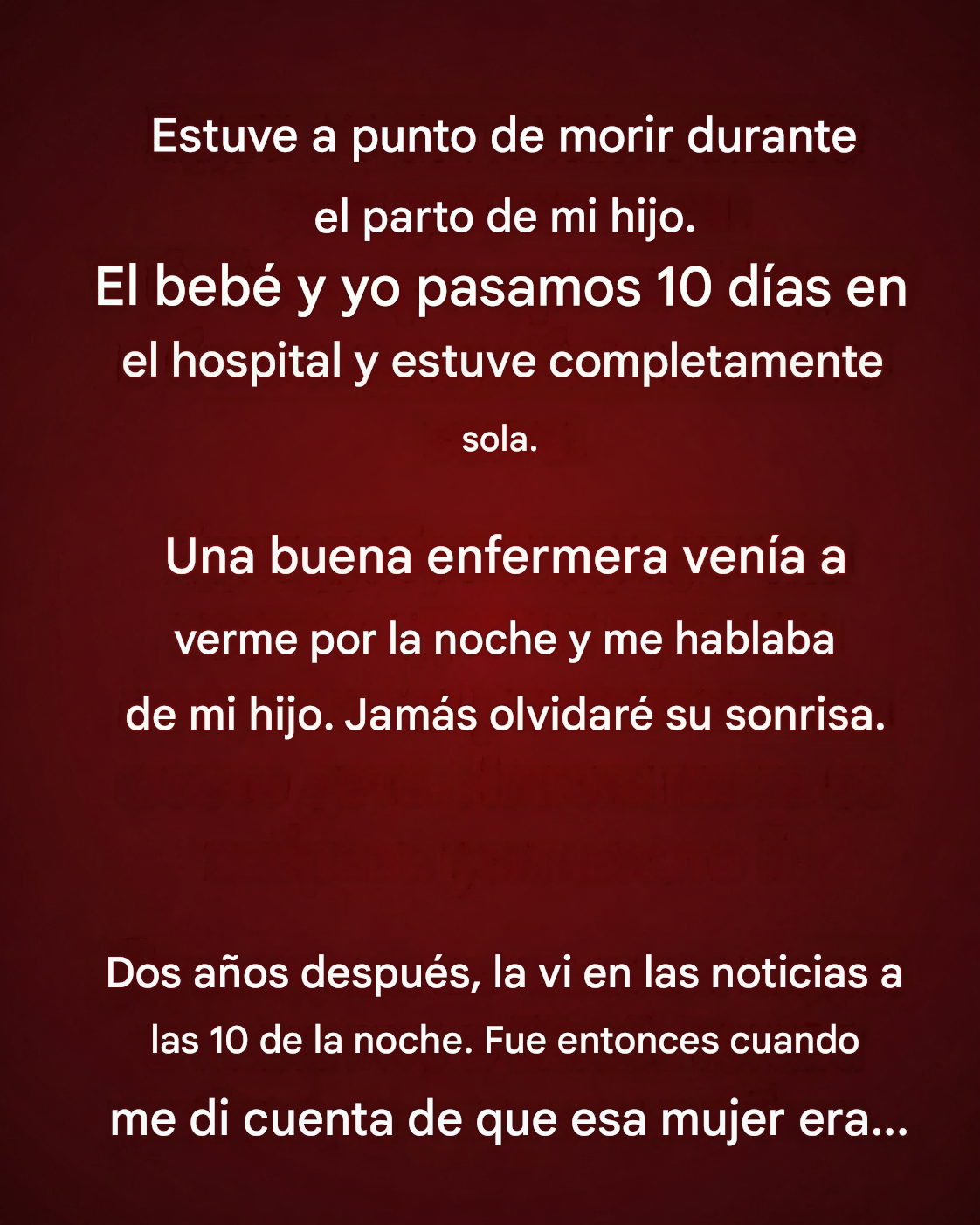 Estuve a punto de morir al dar a luz a mi hijo. El bebé y yo pasamos 10 días en el hospital y estuve completamente sola.