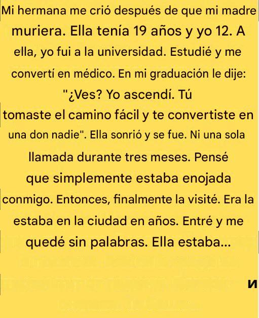 Mi hermana me crió después de que mi madre falleciera. Ella tenía diecinueve años y yo doce.