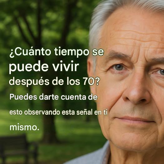 7 señales que predicen cuánto tiempo vivirás después de los 70 años: ¡científicamente comprobado!