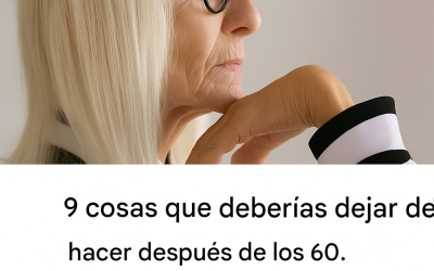 9 cosas que deberías dejar de hacer después de cumplir 60 años.