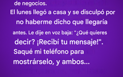 Mi esposo me escribió diciéndome que regresaría dos días antes de su viaje de negocios.👇