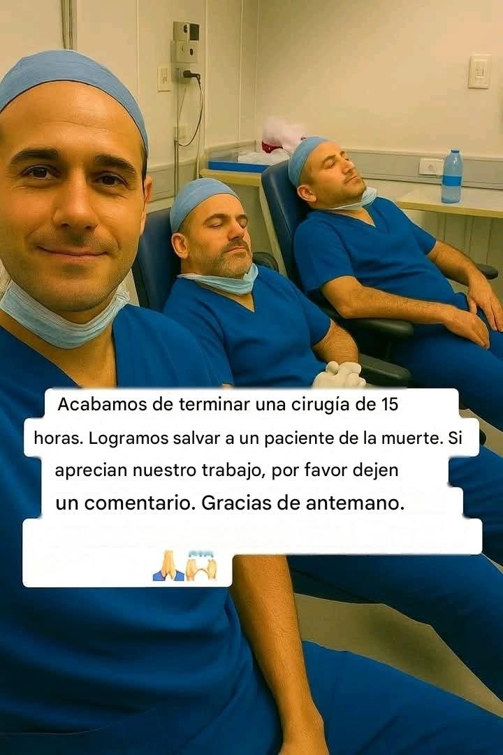 Pasamos 15 horas en el quirófano.