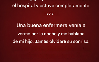 Estuve a punto de morir al dar a luz a mi hijo. El bebé y yo pasamos 10 días en el hospital y estuve completamente sola.