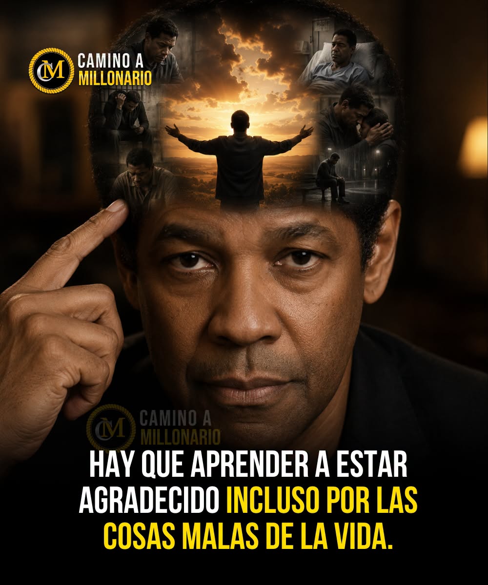 Denzel Washington tenía razón: hay que aprender a estar agradecido incluso por las cosas malas de la vida.🙏