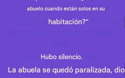 Tenía unos 6 años y toda la familia estaba cenando. De repente dije: “¡Abuela! ¿Les cuento a todos lo que hacen tú y el abuelo cuando están juntos en la habitación?”👇